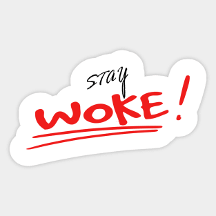 STAY WOKE Sticker